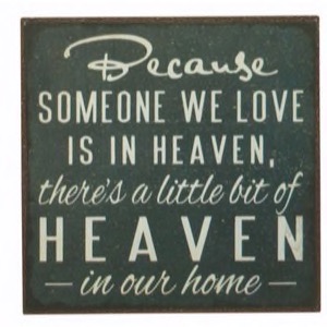 Magnet 7x7cm Because Someone We Love Is In Heaven There´s A Little Bit Of Heaven In Our Home - Se flere Magneter